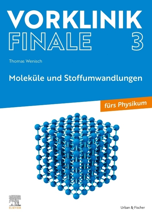 Cover: 9783437442308 | Vorklinik Finale 3 | Moleküle und Stoffumwandlungen - fürs Physikum