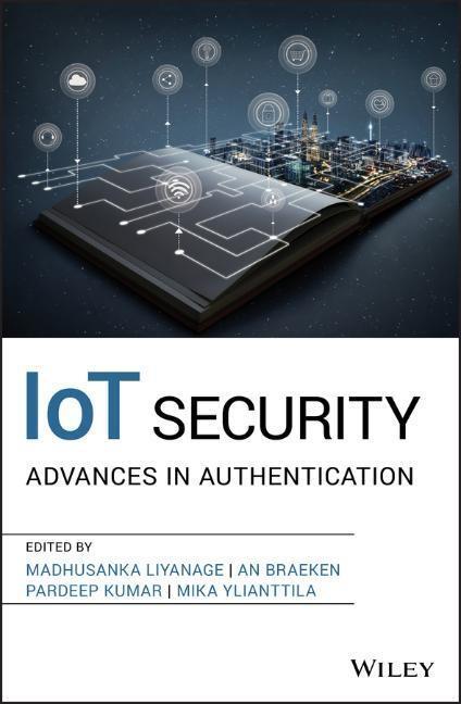 Cover: 9781119527923 | Iot Security | Advances in Authentication | Liyanage (u. a.) | Buch