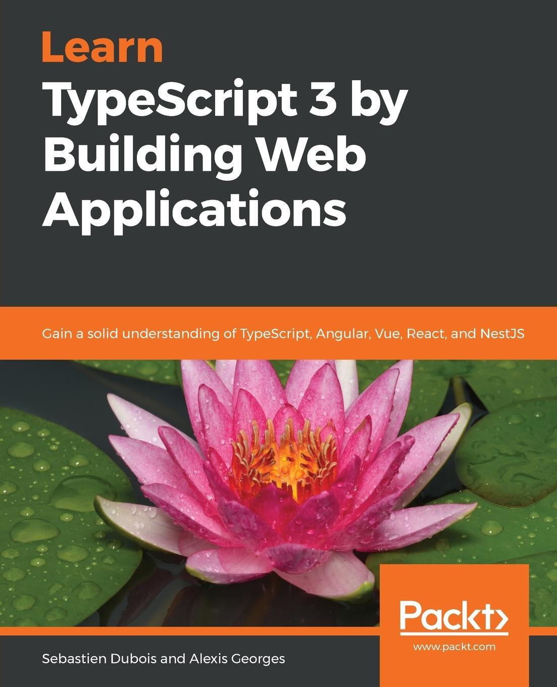 Cover: 9781789615869 | Learn TypeScript 3 by Building Web Applications | Dubois (u. a.)