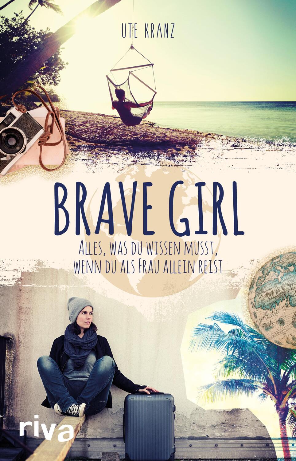 Cover: 9783742306135 | Brave Girl | Alles, was du wissen musst, wenn du als Frau allein reist