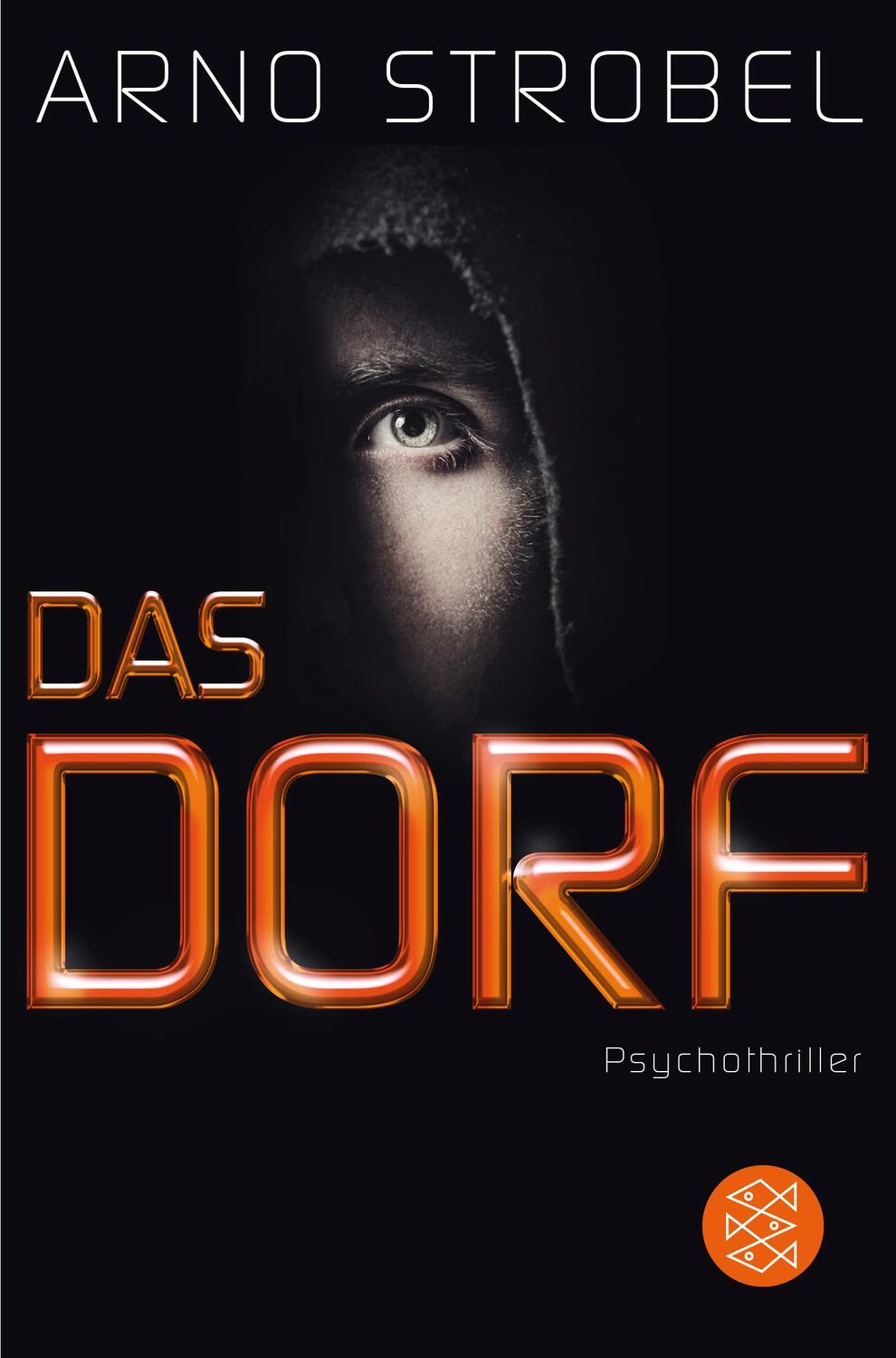 Cover: 9783596198344 | Das Dorf | Arno Strobel | Taschenbuch | Deutsch | 2014