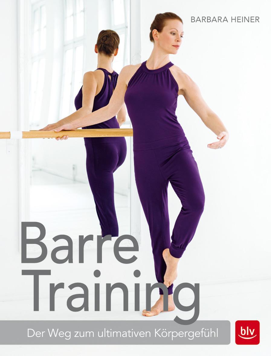 Cover: 9783835415188 | Barre-Training | Der Weg zum ultimativen Körpergefühl | Barbara Heiner