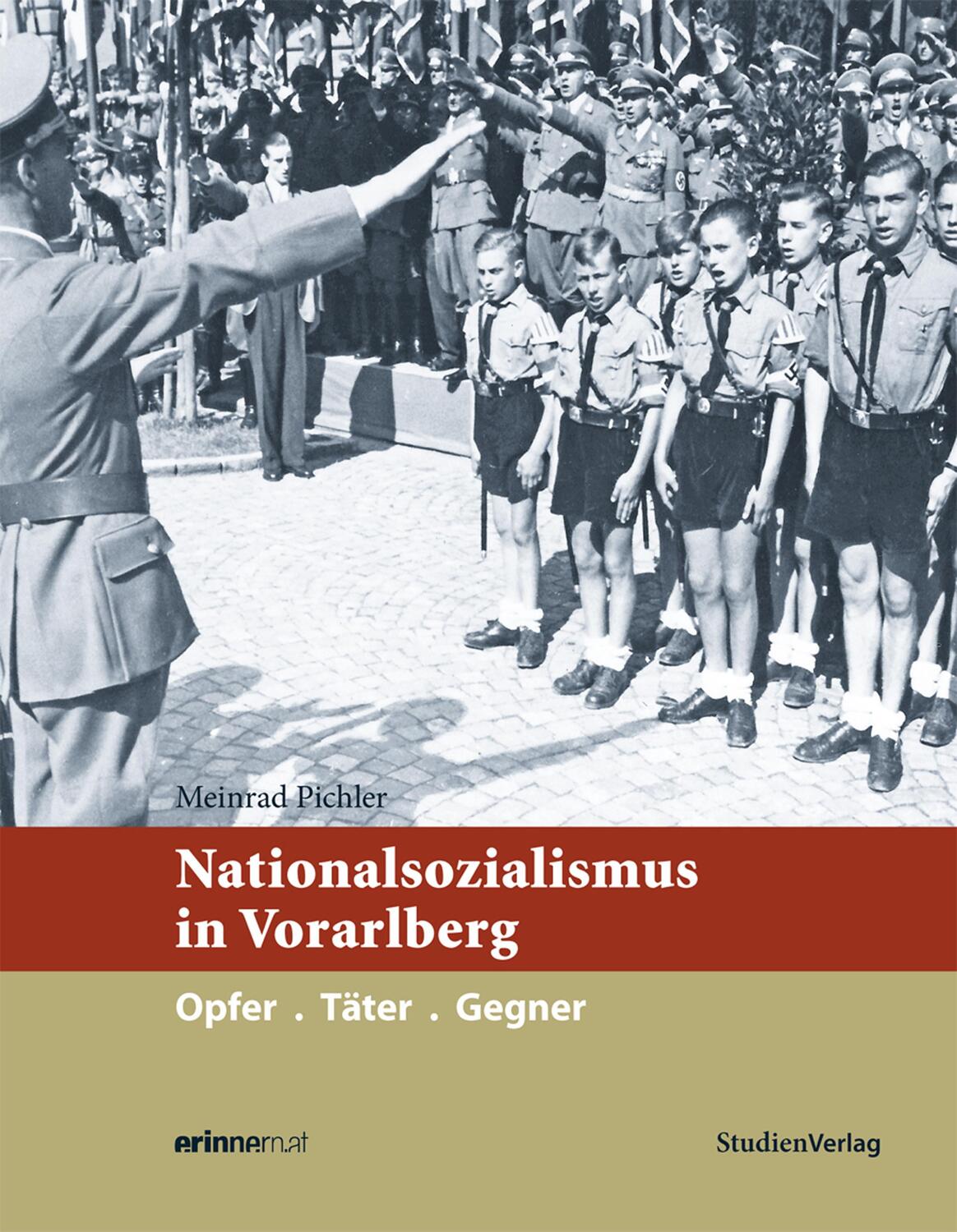 Cover: 9783706550307 | Nationalsozialismus in Vorarlberg | Meinrad Pichler | Buch | Deutsch