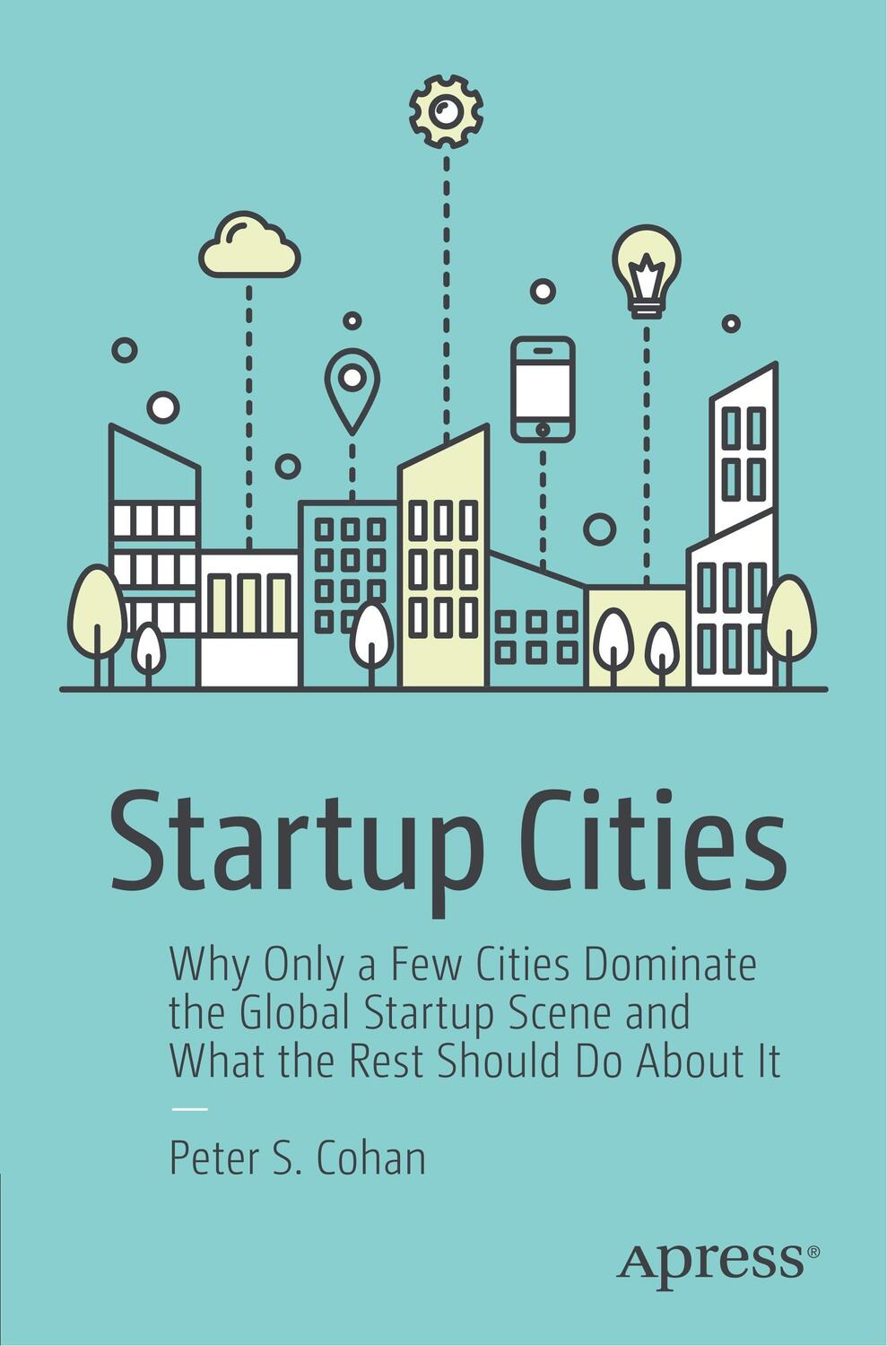 Cover: 9781484233924 | Startup Cities | Peter S. Cohan | Taschenbuch | Paperback | Englisch
