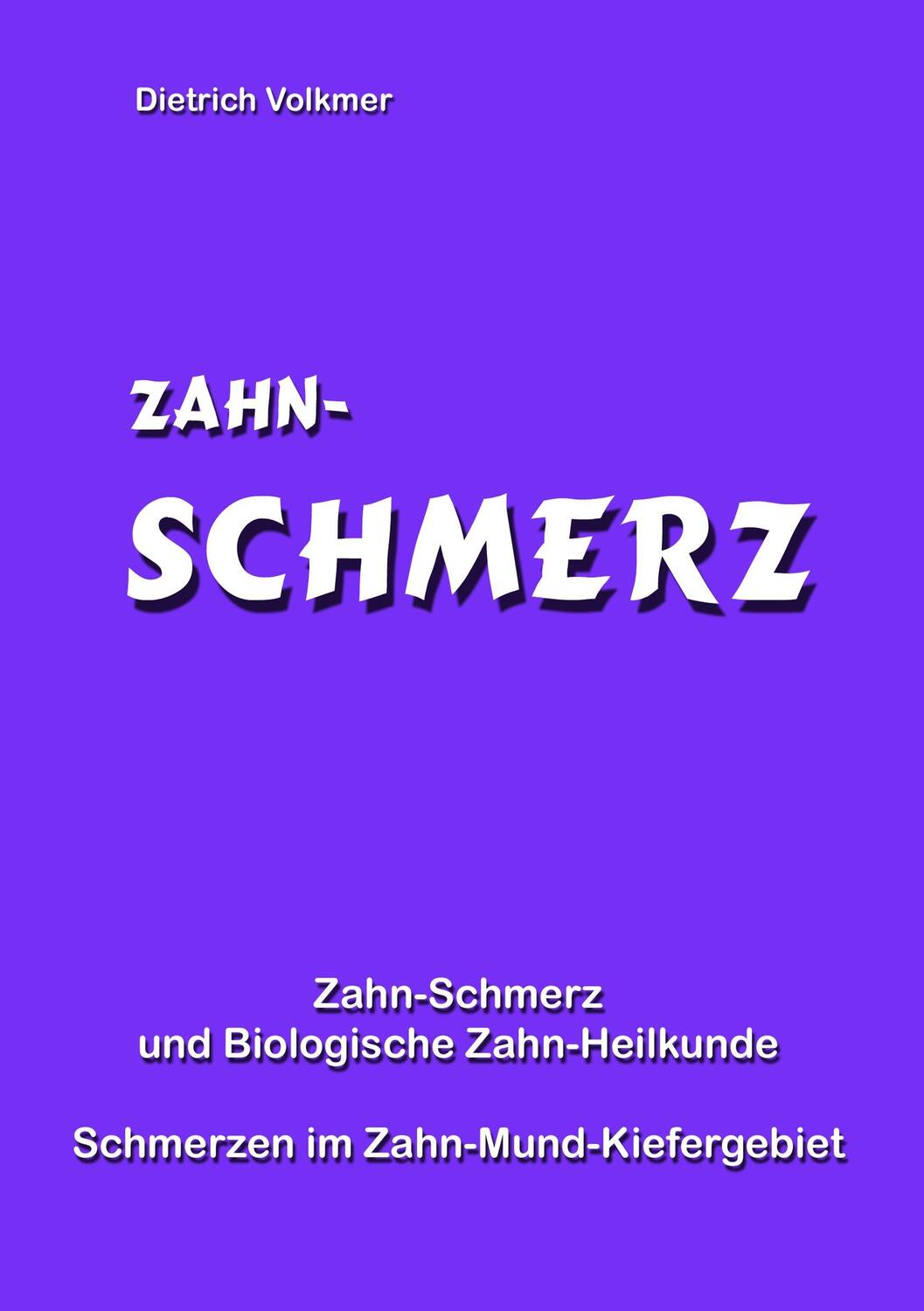 Cover: 9783743192003 | Zahn-Schmerz | Schmerzen im Zahn-Mund-Kiefer-Gebiet | Dietrich Volkmer