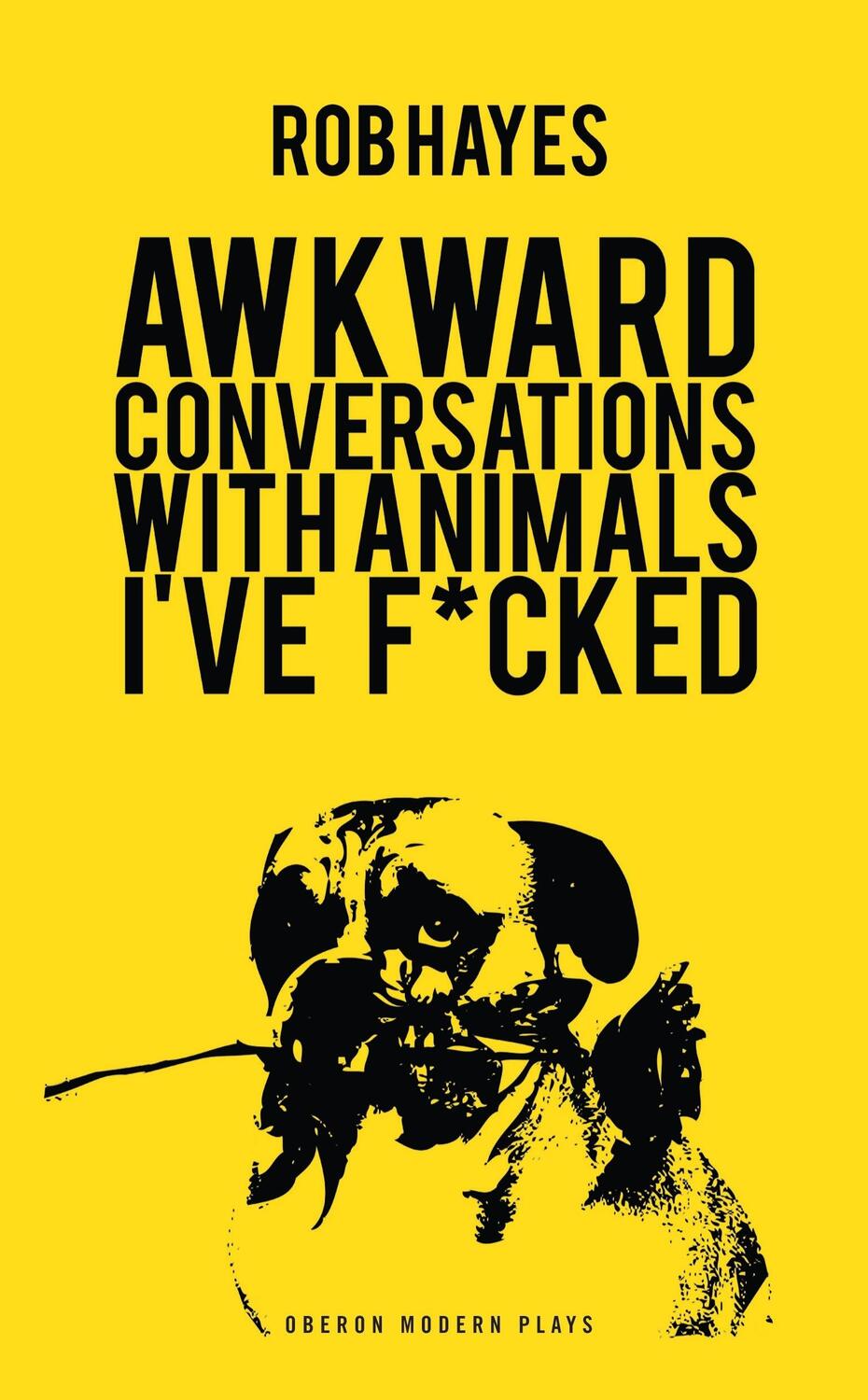 Cover: 9781783191611 | Awkward Conversations with Animals I Have Fucked | Rob Hayes | Buch