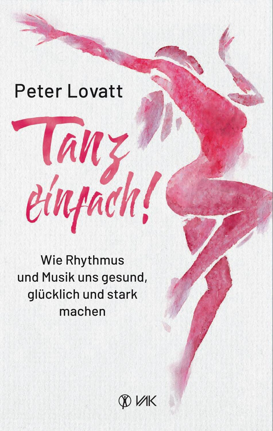 Cover: 9783867312493 | Tanz einfach! | Peter Lovatt | Taschenbuch | Deutsch | 2021 | VAK