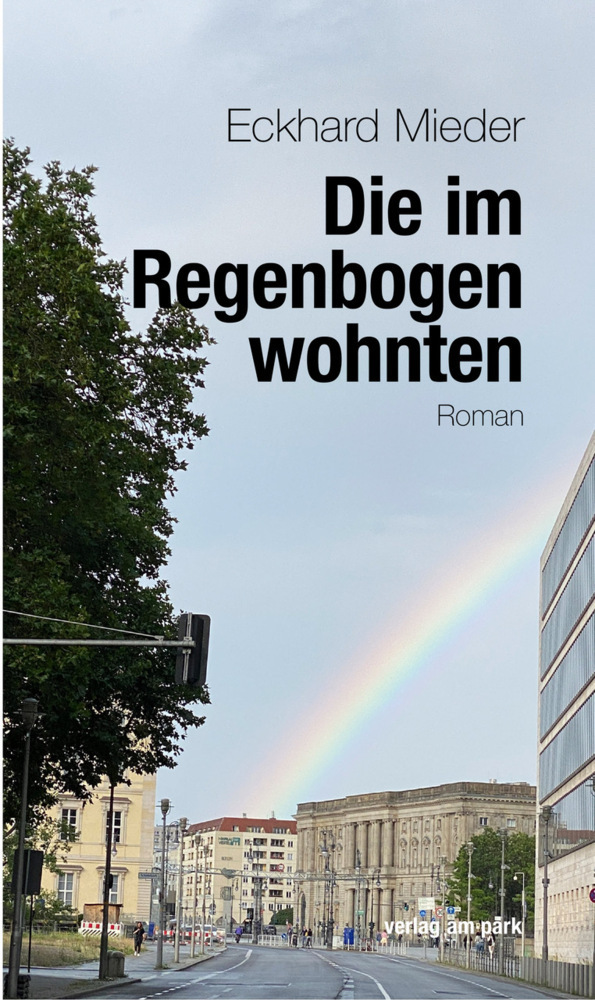 Cover: 9783897933811 | Die im Regenbogen wohnten | Roman | Eckhard Mieder | Taschenbuch