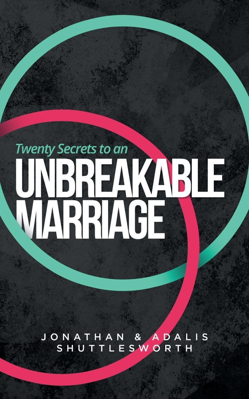 Cover: 9781644571941 | Twenty Secrets to an UNBREAKABLE Marriage | Shuttlesworth (u. a.)