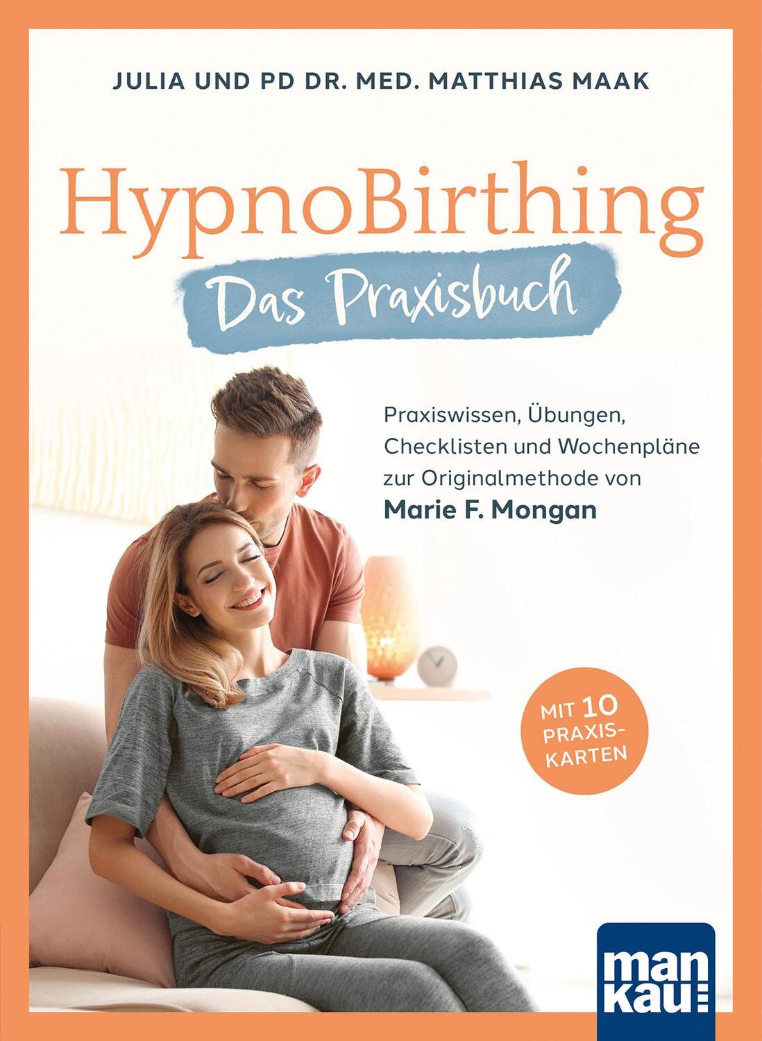 Cover: 9783863746582 | HypnoBirthing. Das Praxisbuch | Julia Maak (u. a.) | Taschenbuch