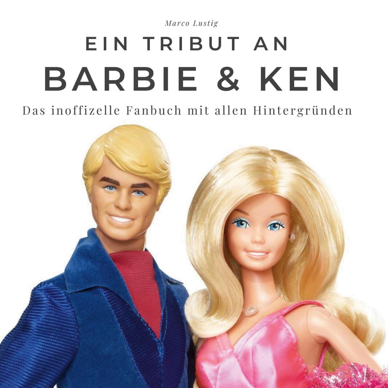 Cover: 9783750531888 | Ein Tribut an Barbie &amp; Ken | Marco Lustig | Buch | 80 S. | Deutsch