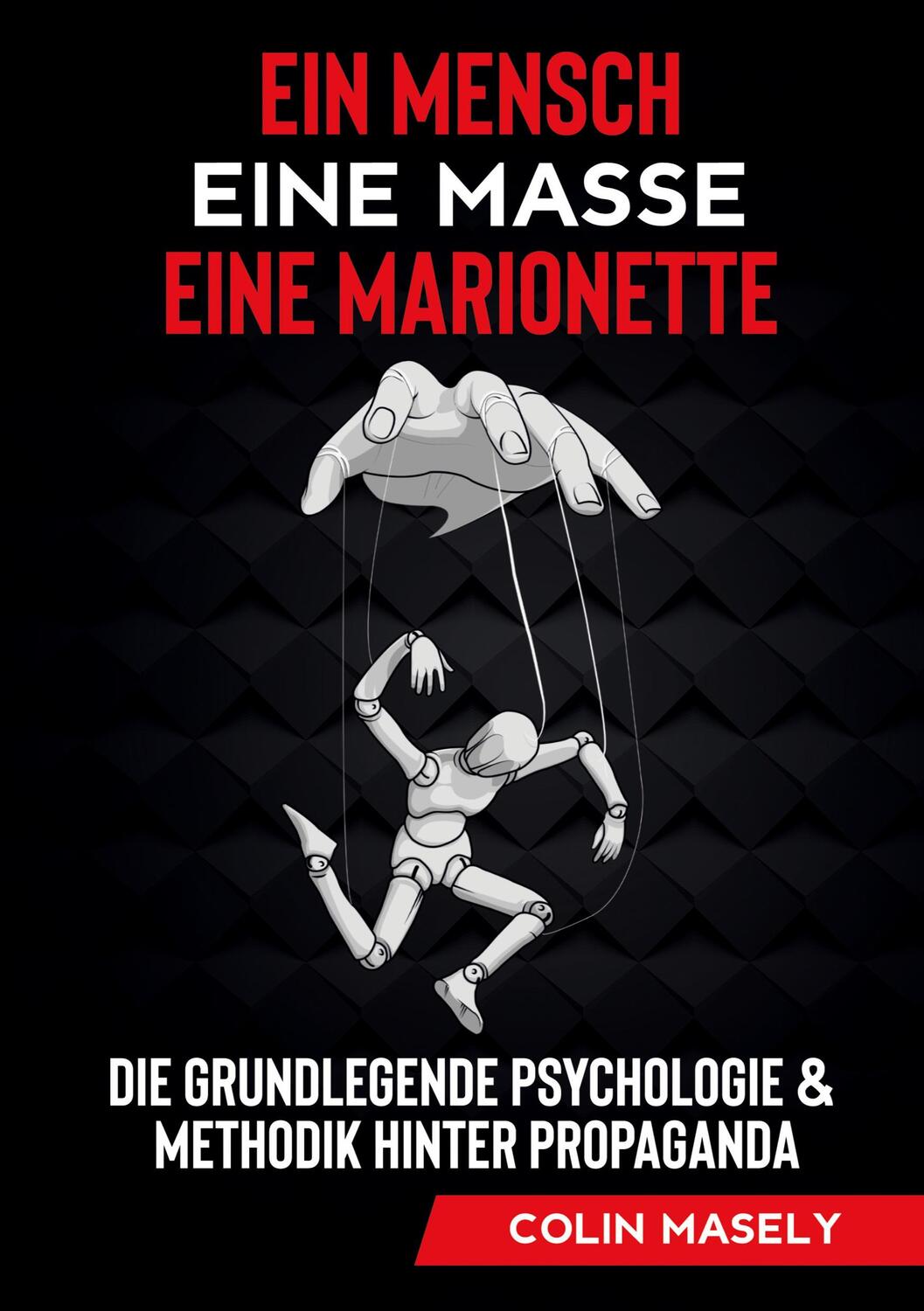 Cover: 9783347086722 | Ein Mensch - Eine Masse - Eine Marionette | Colin Masely | Taschenbuch