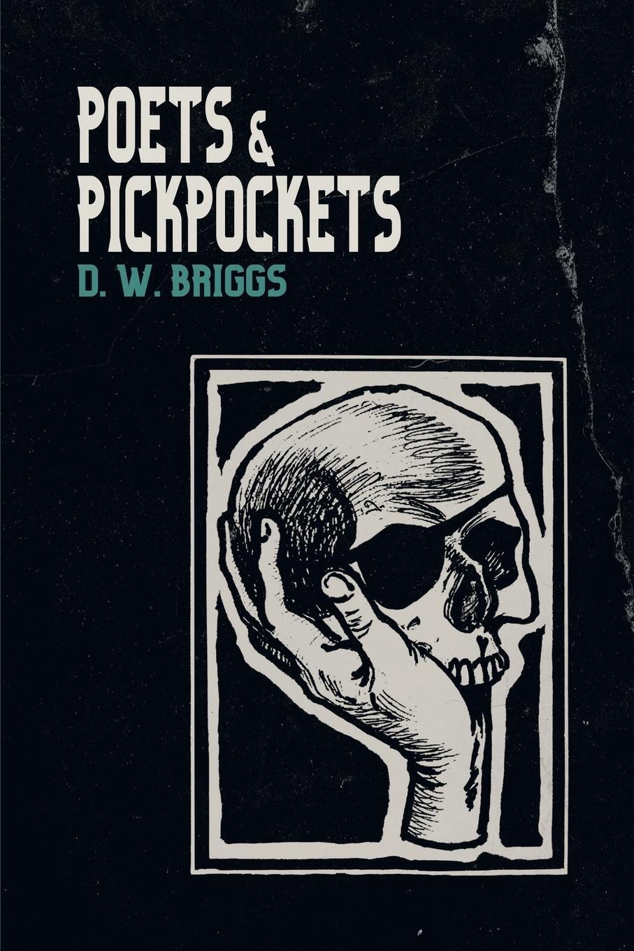Cover: 9781800311473 | Poets and Pickpockets | D. W. Briggs | Taschenbuch | Paperback | 2021