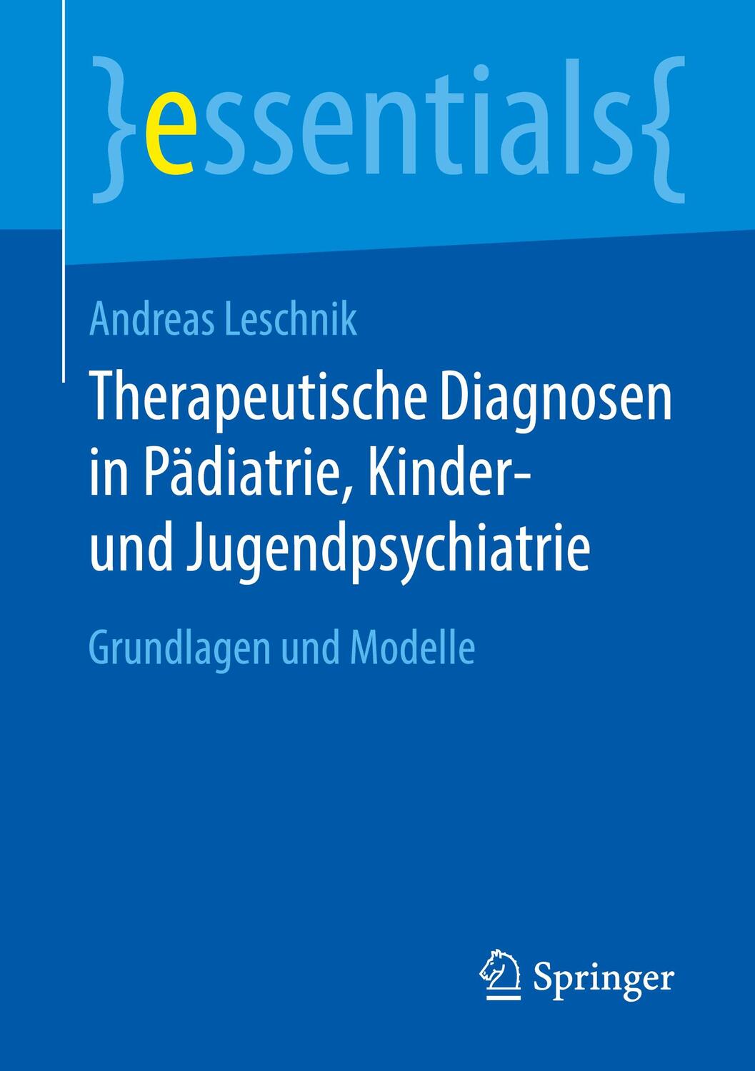 Cover: 9783658311216 | Therapeutische Diagnosen in Pädiatrie, Kinder- und Jugendpsychiatrie