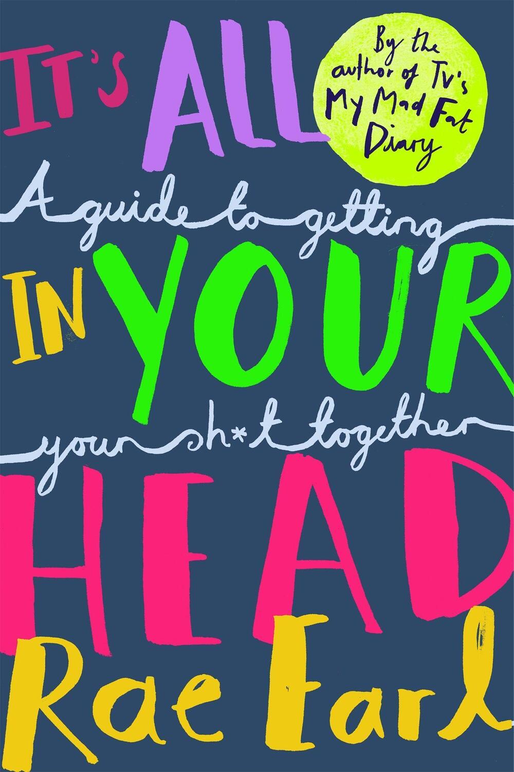 Cover: 9781526300027 | It's All In Your Head | A Guide to Getting Your Sh*t Together | Earl