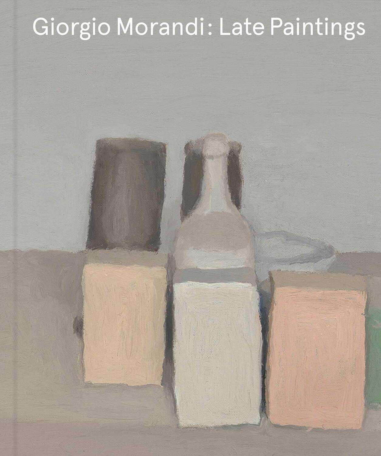 Cover: 9781941701560 | Giorgio Morandi: Late Paintings | Buch | Gebunden | Englisch | 2017