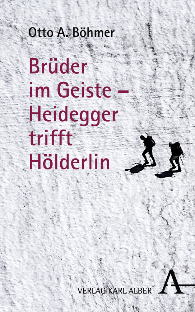 Cover: 9783495490730 | Brüder im Geiste - Heidegger trifft Hölderlin | Otto A Böhmer | Buch