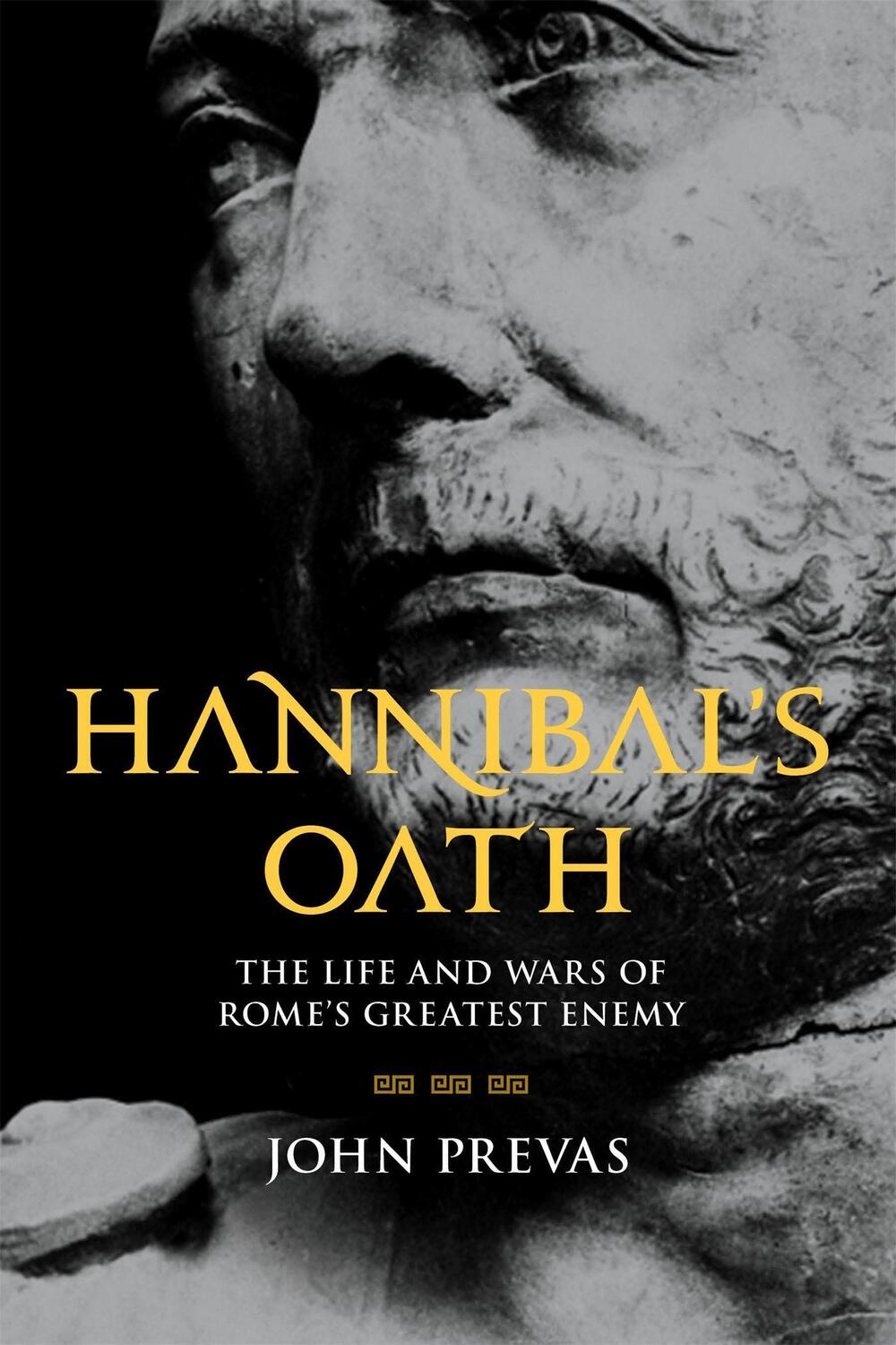 Cover: 9780306824241 | Hannibal's Oath | The Life and Wars of Rome's Greatest Enemy | Prevas