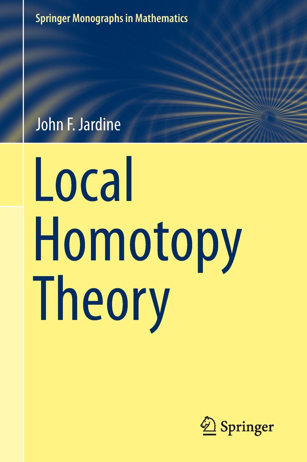 Cover: 9781493922994 | Local Homotopy Theory | John F. Jardine | Buch | ix | Englisch | 2015