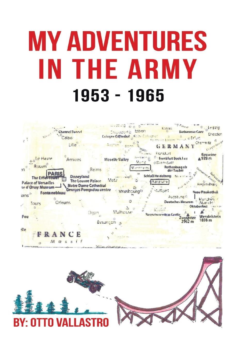 Cover: 9781665548243 | My Adventures in the Army 1953-1965 | Otto Vallastro | Taschenbuch