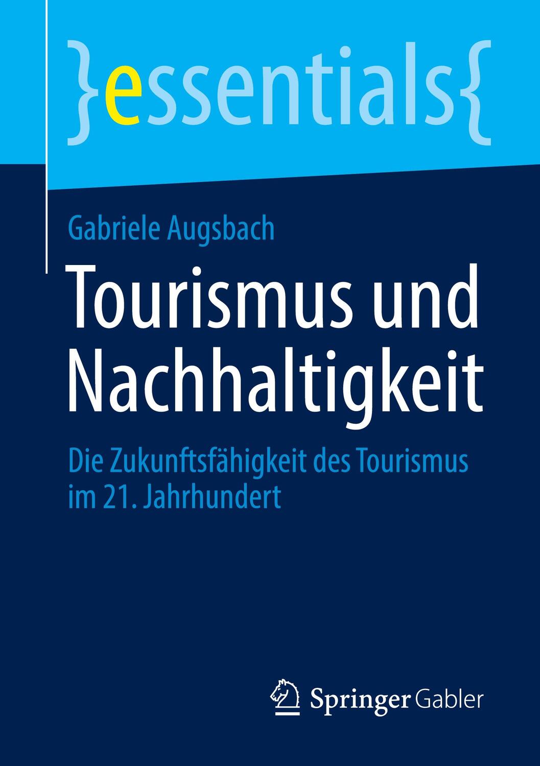Cover: 9783658310837 | Tourismus und Nachhaltigkeit | Gabriele Augsbach | Taschenbuch | 2020