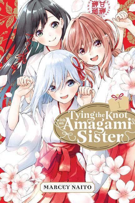 Cover: 9781646518548 | Tying the Knot with an Amagami Sister 1 | Marcey Naito | Taschenbuch