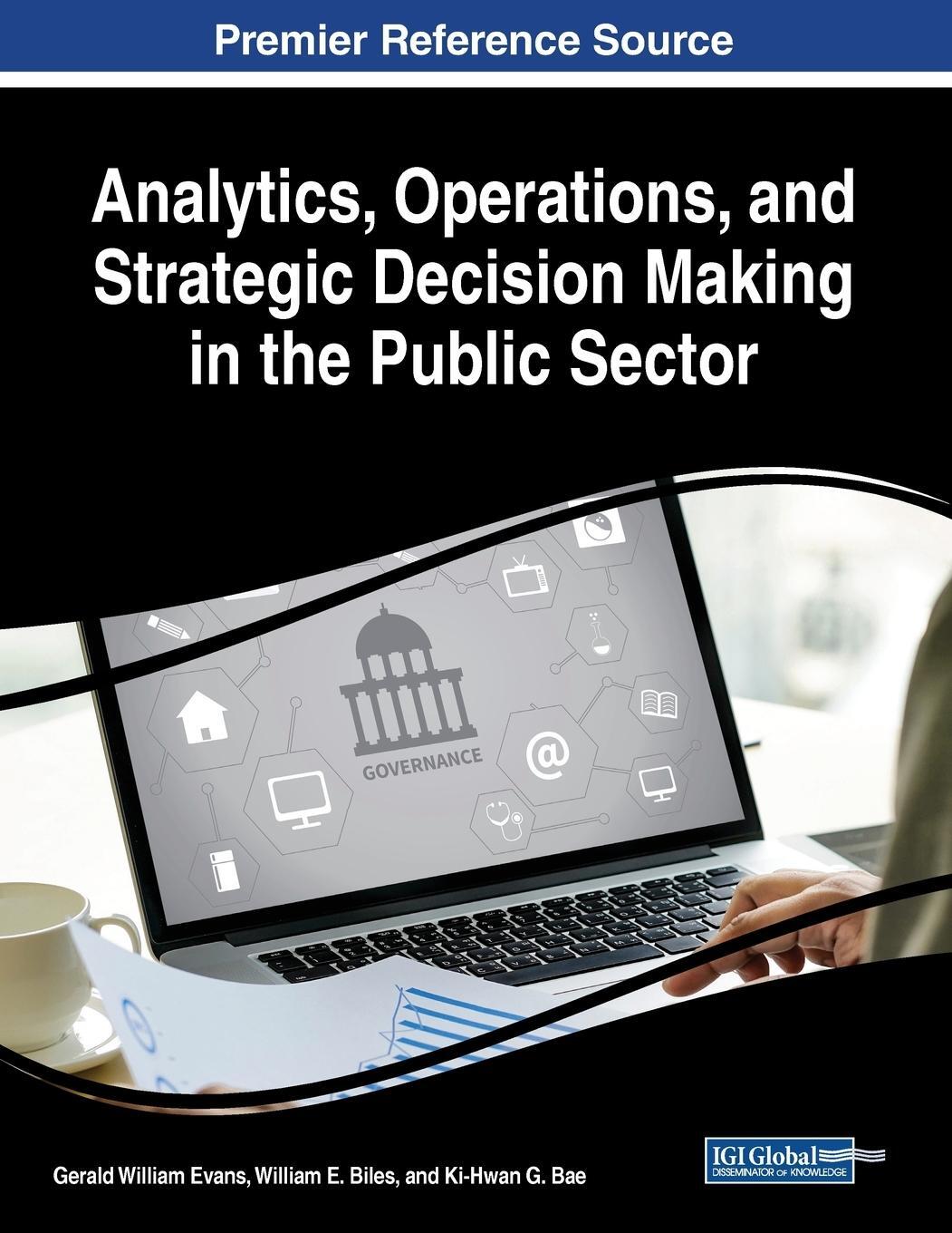 Cover: 9781522588603 | Analytics, Operations, and Strategic Decision Making in the Public...