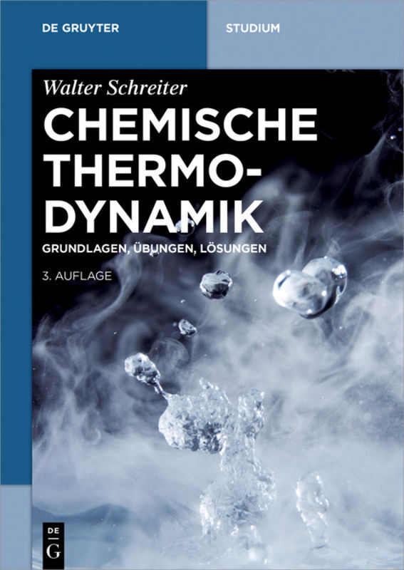 Cover: 9783110557473 | Chemische Thermodynamik | Grundlagen, Übungen, Lösungen | Schreiter