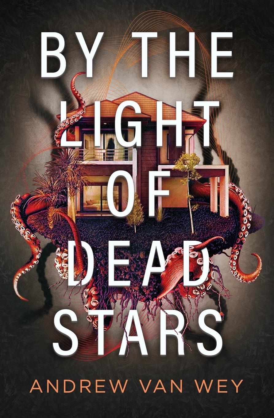 Cover: 9781956050073 | By the Light of Dead Stars | Andrew van Wey | Taschenbuch | Englisch