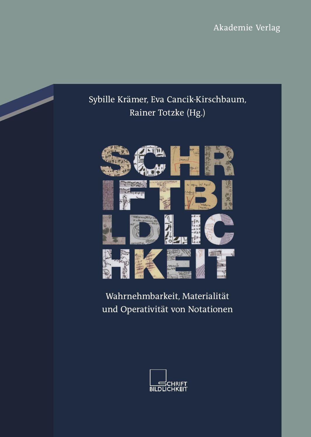 Cover: 9783050051024 | Schriftbildlichkeit | Sybille Krämer (u. a.) | Buch | 460 S. | Deutsch