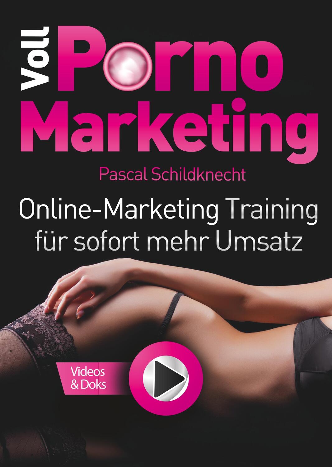 Cover: 9783748285250 | Voll Porno Marketing | Pascal Schildknecht | Buch | 128 S. | Deutsch