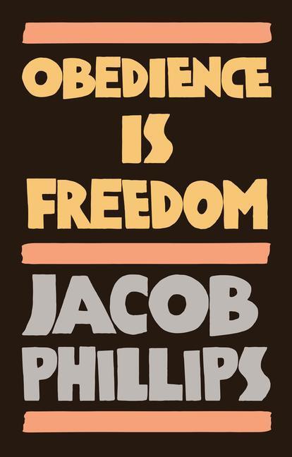 Cover: 9781509549344 | Obedience is Freedom | J Phillips | Taschenbuch | Englisch | 2022