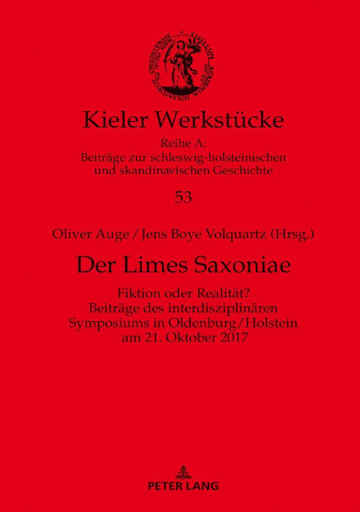 Cover: 9783631760826 | Der Limes Saxoniae | Oliver Auge (u. a.) | Buch | Kieler Werkstücke