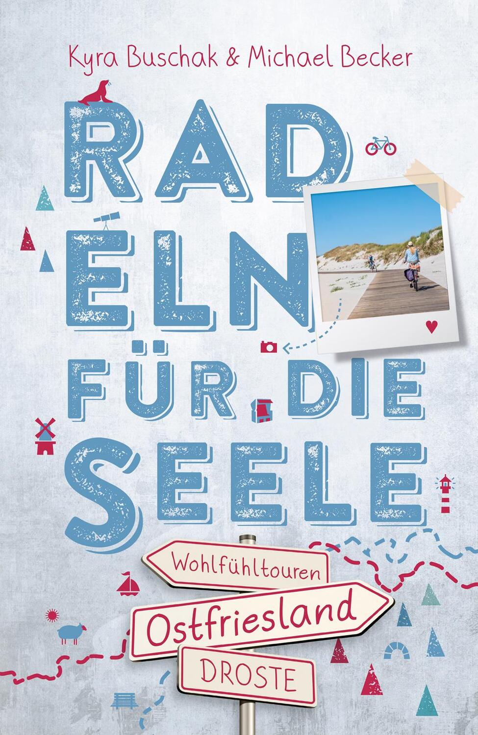 Cover: 9783770025695 | Ostfriesland. Radeln für die Seele | Wohlfühltouren | Buschak (u. a.)
