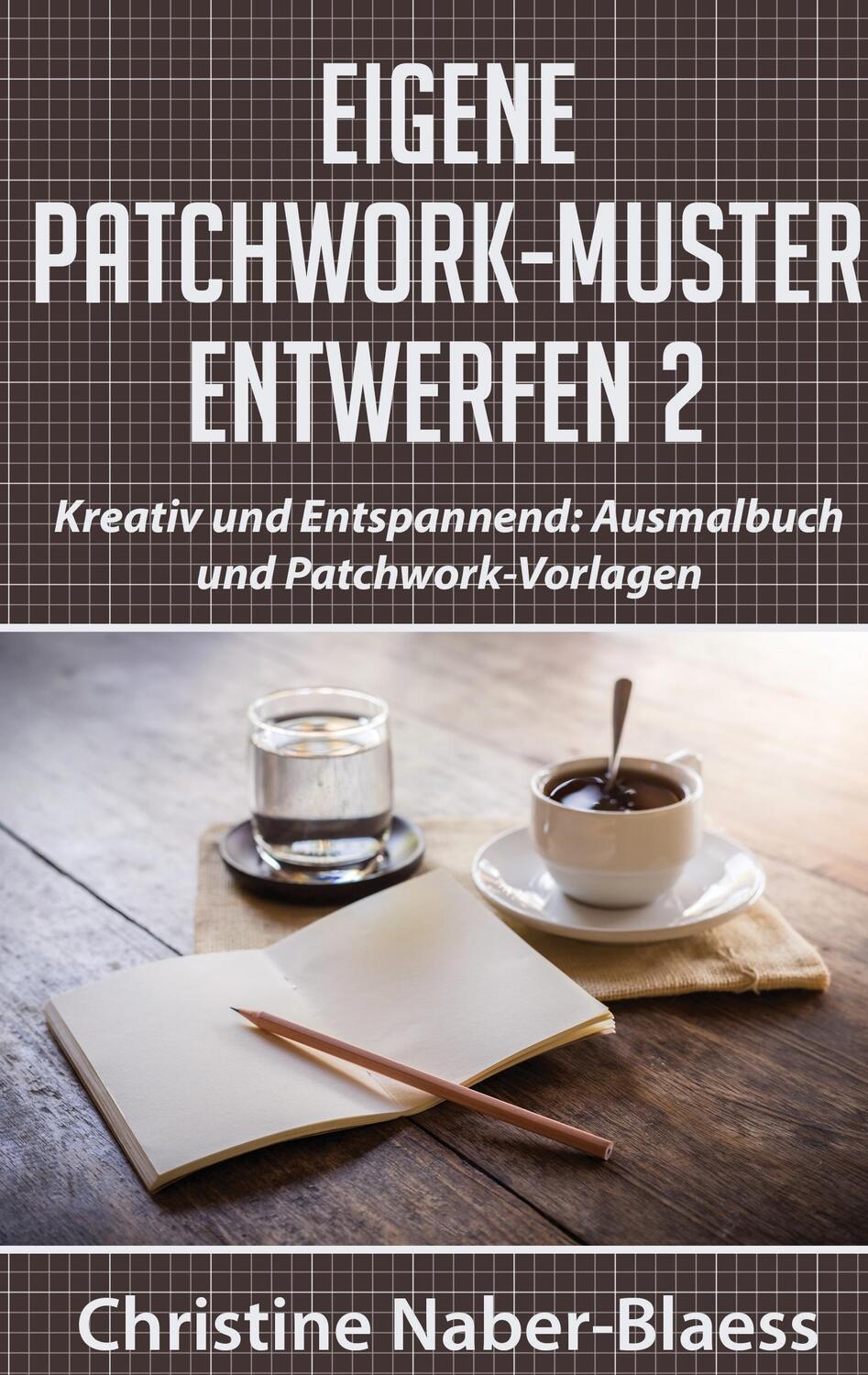 Cover: 9783739220994 | Eigene Patchwork-Muster entwerfen 2 | Christine Naber-Blaess | Buch