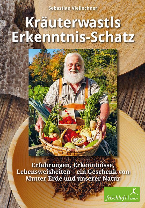 Cover: 9783945419045 | Kräuterwastls Erkenntnis-Schatz | Sebastian Viellechner | Taschenbuch