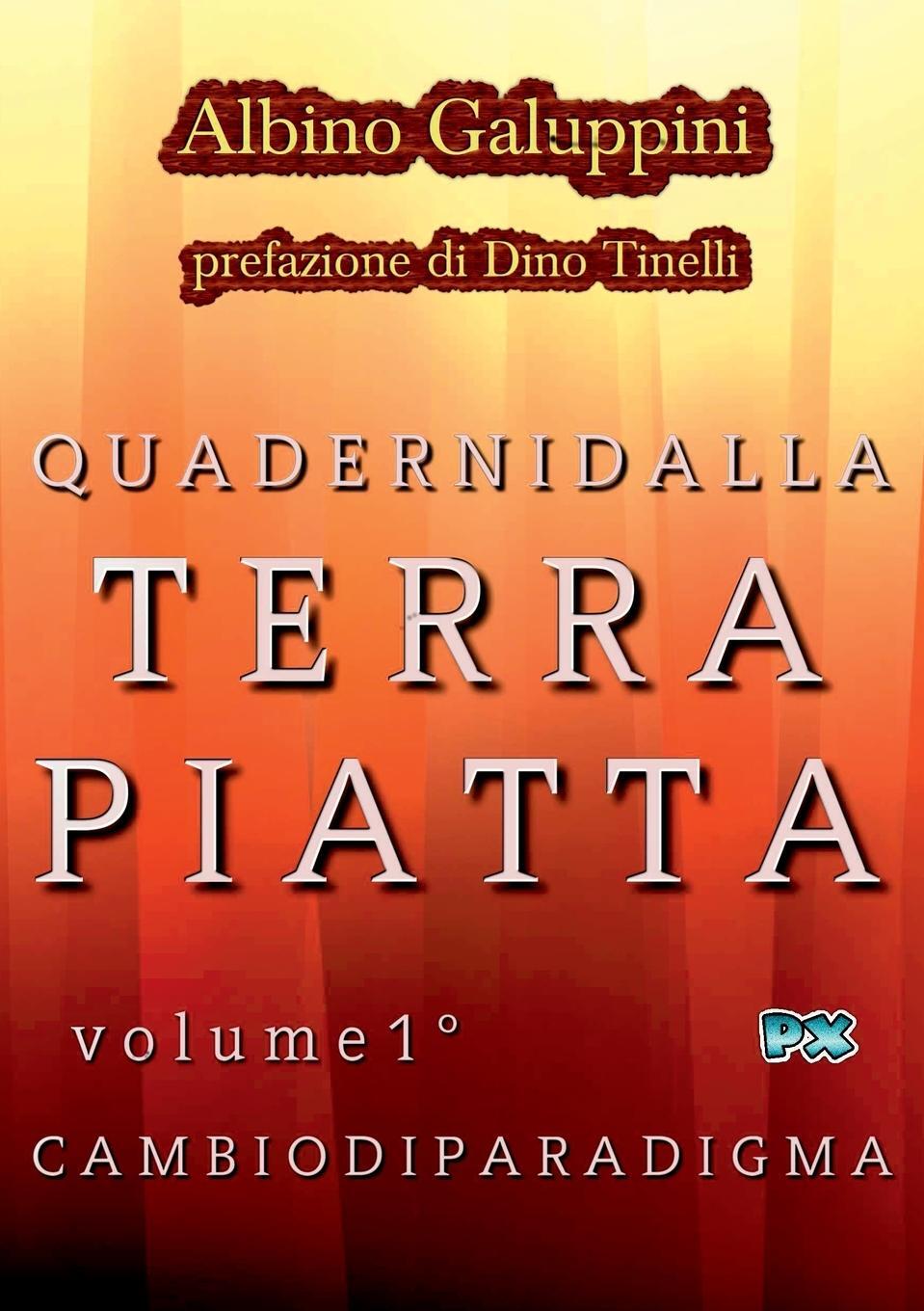 Cover: 9780244610043 | Quaderni dalla Terra piatta (Vol. 1) | Cambio di paradigma | Galuppini