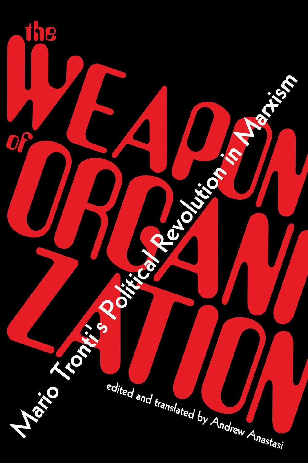 Cover: 9781942173229 | The Weapon of Organization | Mario Tronti | Taschenbuch | Englisch