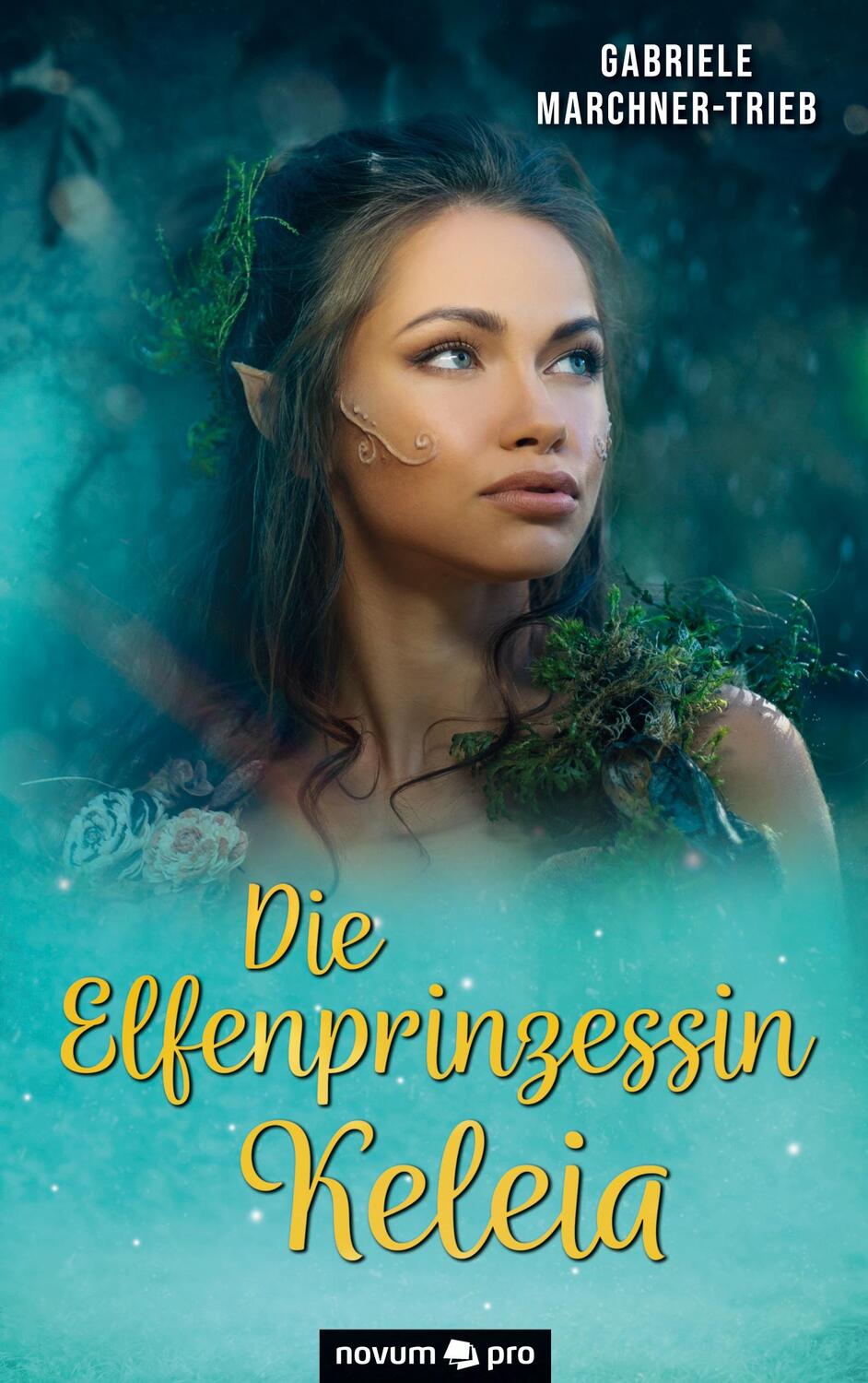 Cover: 9783991072775 | Die Elfenprinzessin Keleia | Gabriele Marchner-Trieb | Taschenbuch