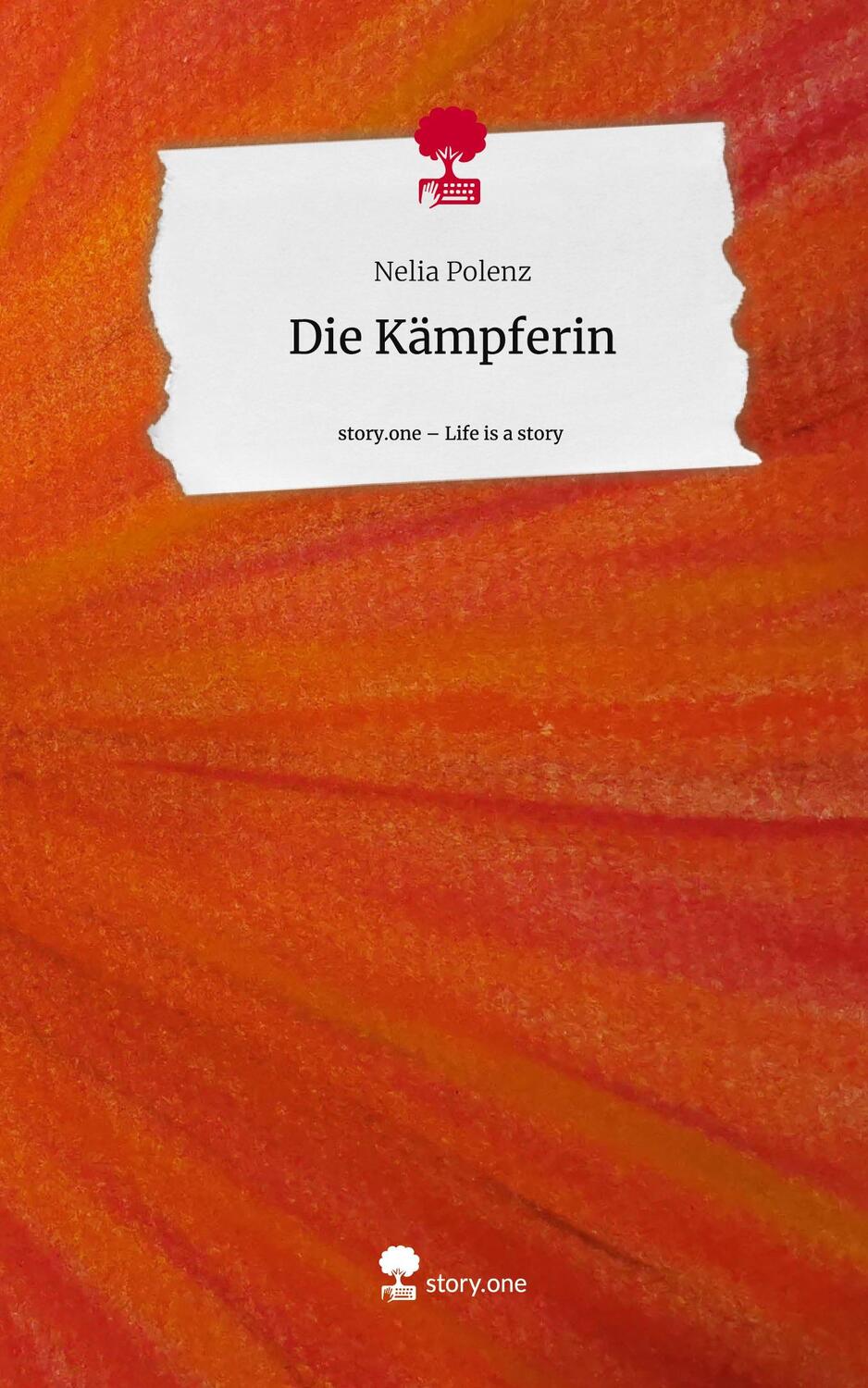 Cover: 9783711510570 | Die Kämpferin. Life is a Story - story.one | Nelia Polenz | Buch