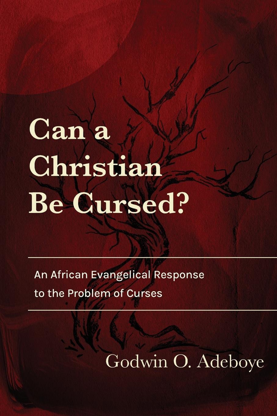 Cover: 9781839738265 | Can a Christian Be Cursed? | Godwin O. Adeboye | Taschenbuch | 2023