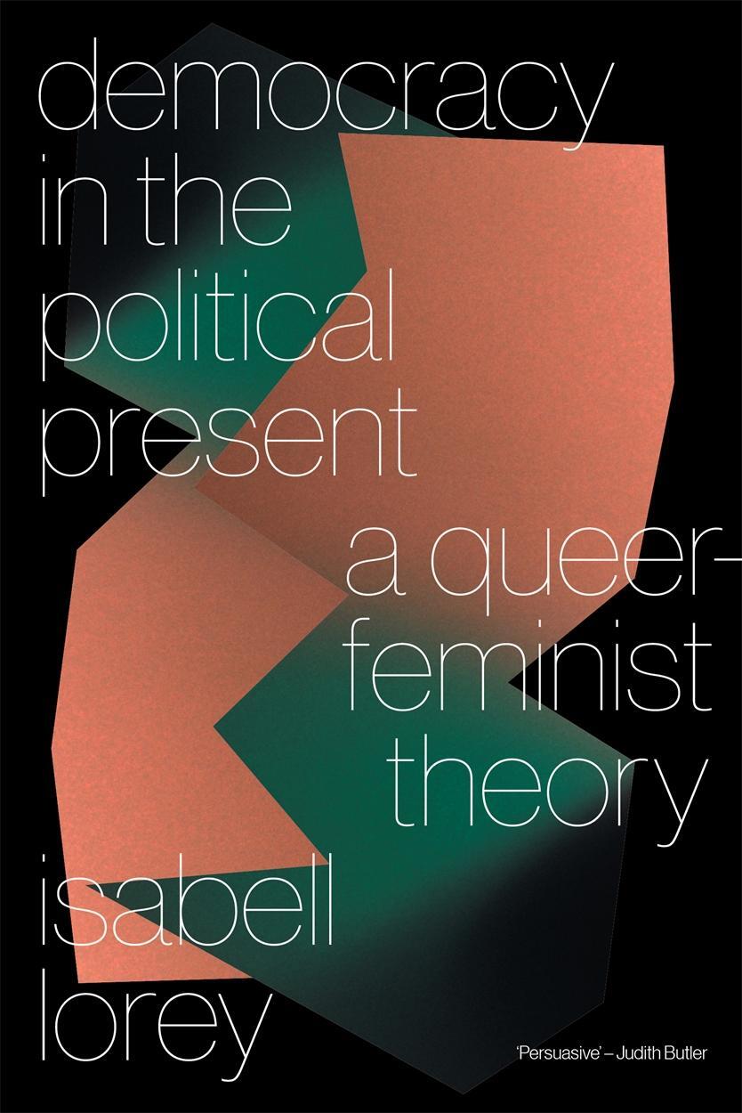 Cover: 9781839767333 | Democracy in the Political Present | A Queer-Feminist Theory | Lorey