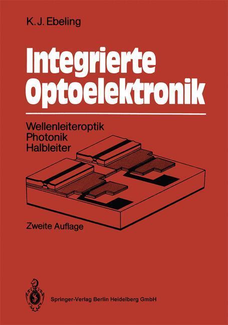 Cover: 9783540546559 | Integrierte Optoelektronik | Wellenleiteroptik. Photonik. Halbleiter