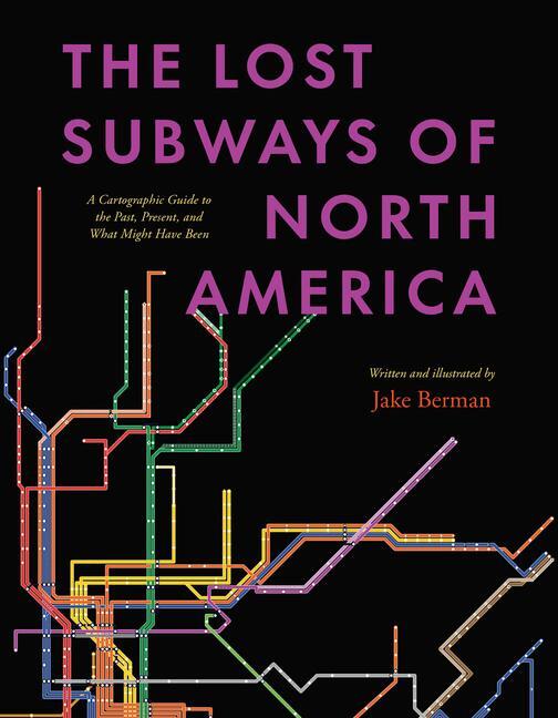 Cover: 9780226829791 | The Lost Subways of North America | Jake Berman | Buch | Englisch