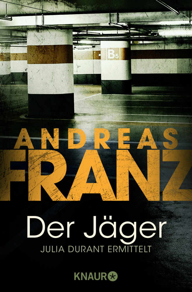 Cover: 9783426617410 | Der Jäger | SPIEGEL Bestseller-Autor | Andreas Franz | Taschenbuch