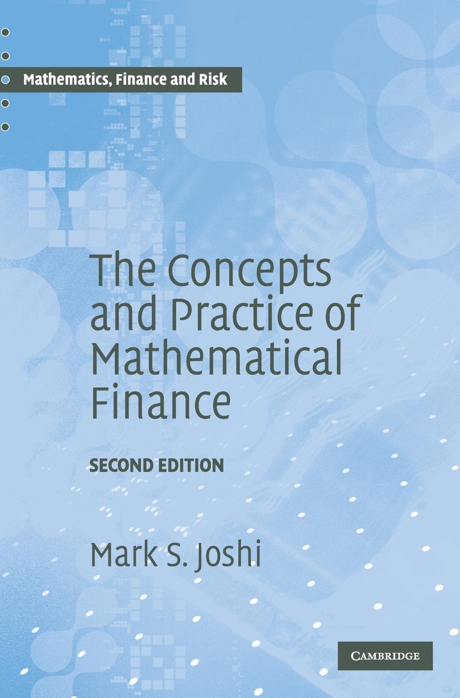 Cover: 9780521514088 | The Concepts and Practice of Mathematical Finance | Mark S. Joshi