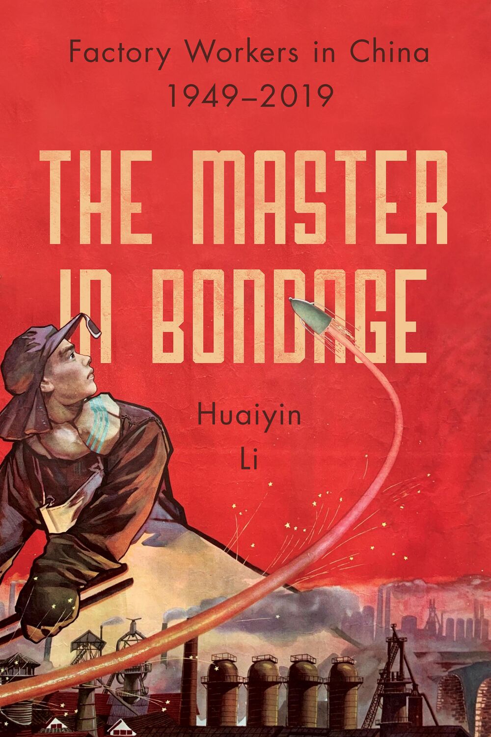 Cover: 9781503635289 | The Master in Bondage | Factory Workers in China, 1949-2019 | Li