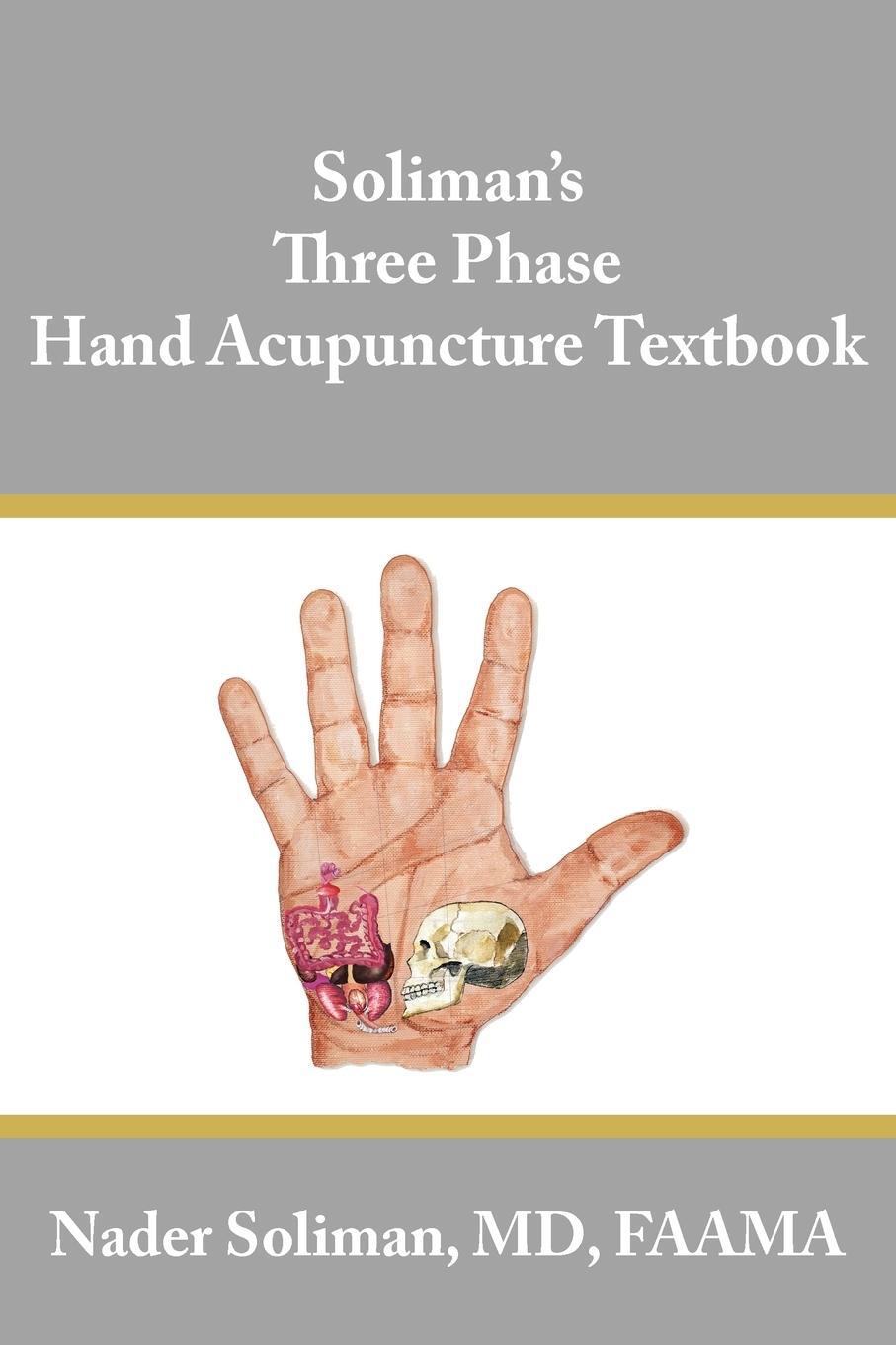 Cover: 9781425924423 | Soliman's Three Phase Hand Acupuncture Textbook | Soliman (u. a.)