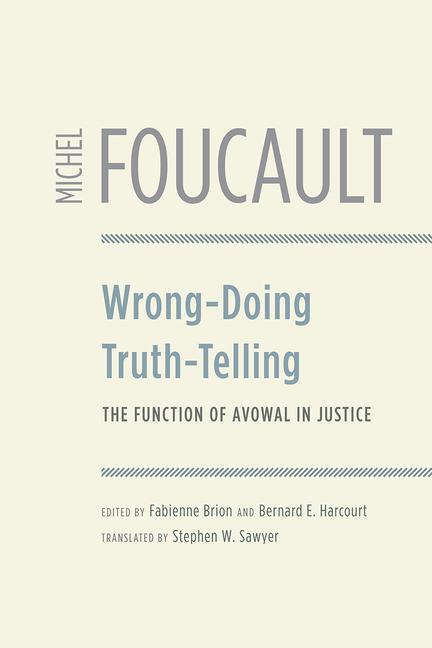 Cover: 9780226708904 | Wrong-Doing, Truth-Telling | The Function of Avowal in Justice | Buch