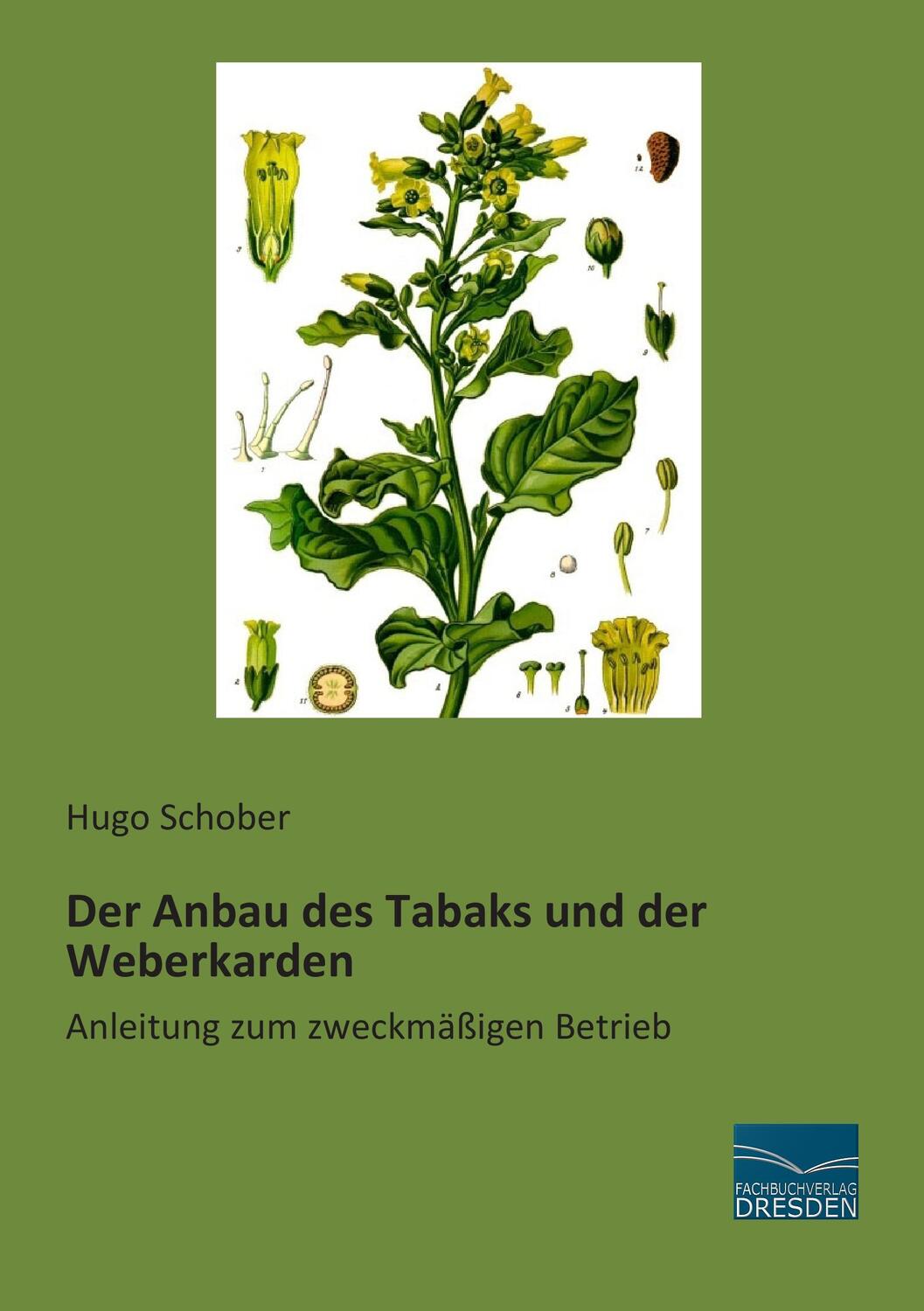 Cover: 9783956924187 | Der Anbau des Tabaks und der Weberkarden | Hugo Schober | Taschenbuch